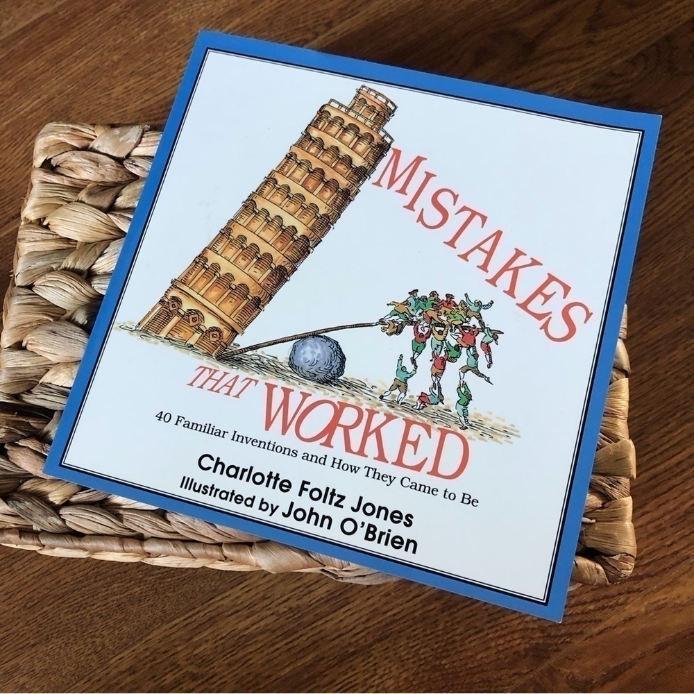 Mistakes that Worked: 40 Familiar Inventions and How They Came to Be.